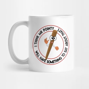 Mr Pointy Says! Mug